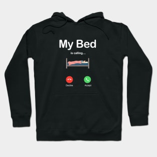 my bed is calling Hoodie